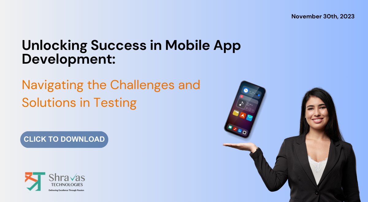 Unlocking Sucess in Mobile App Development: Navigating the Challenges and Solutions in Testing